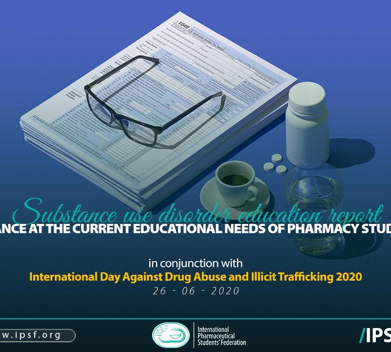 Substance Use Disorder Education Report A Glance At The Current Educational Needs Of Pharmacy Students Ipsf International Pharmaceutical Students Federation